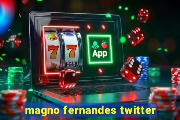 magno fernandes twitter